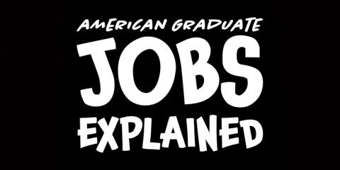 American Graduate: Jobs Explained 